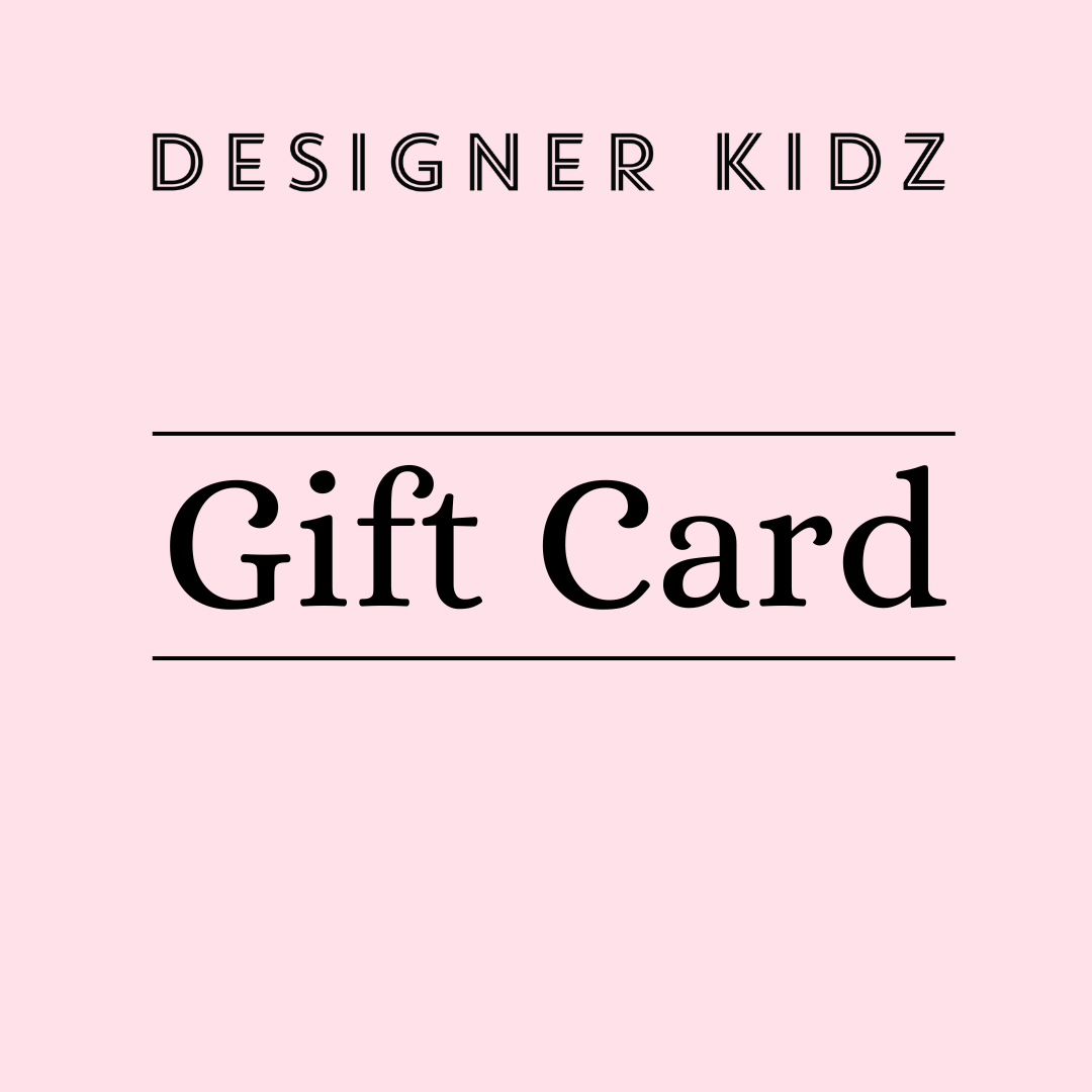 Designer Kidz Gift Card - Designer Kidz